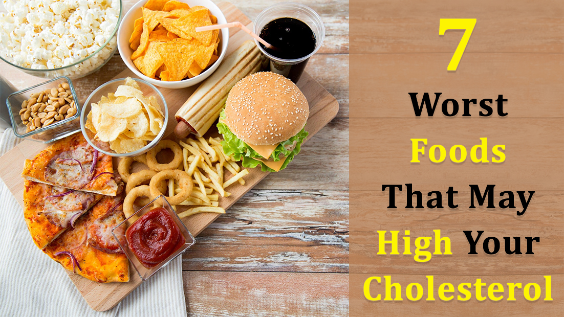 7-worst-foods-that-may-high-your-cholesterol-live-tech-spot