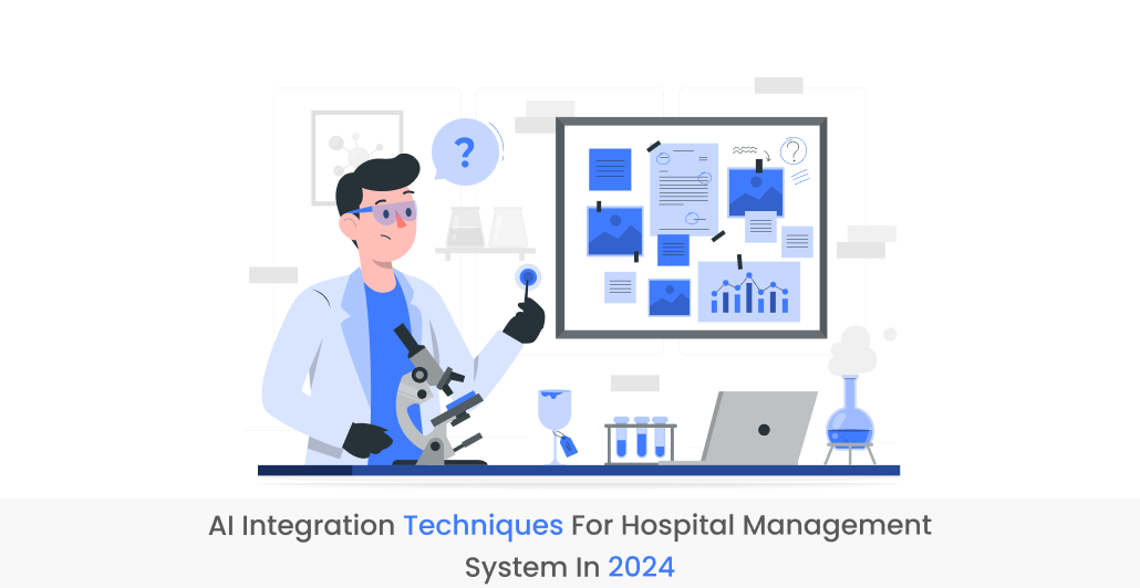 AI Integration Techniques for Hospital Management System in 2024
