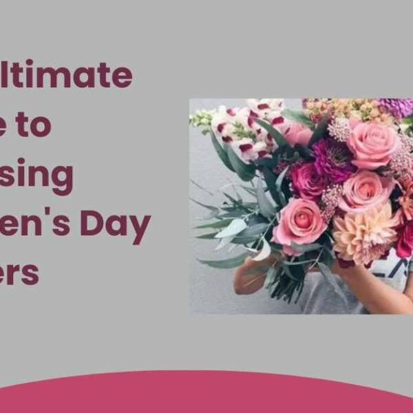 The Ultimate Guide to Choosing Women's Day Flowers