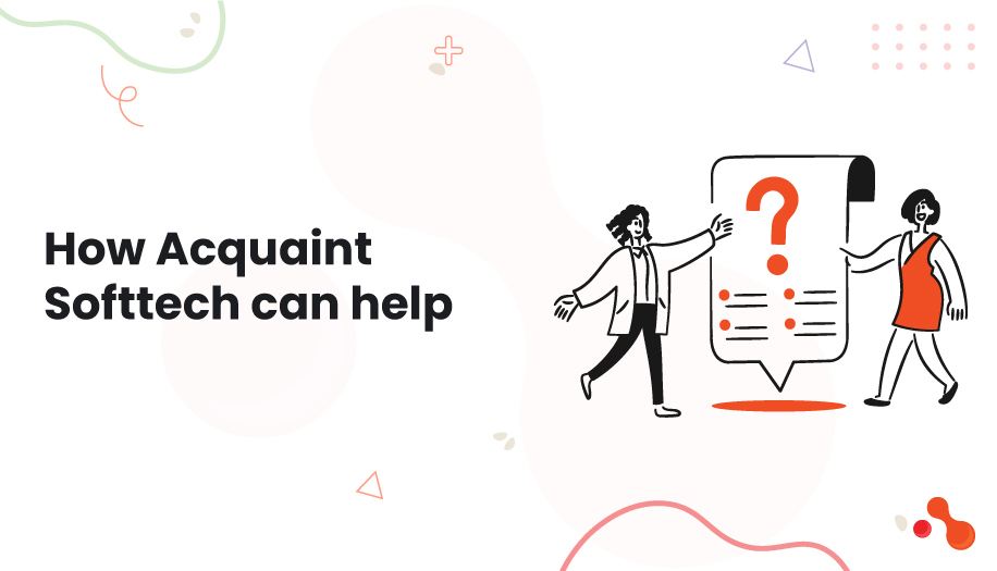 How Acquaint Softtech can help