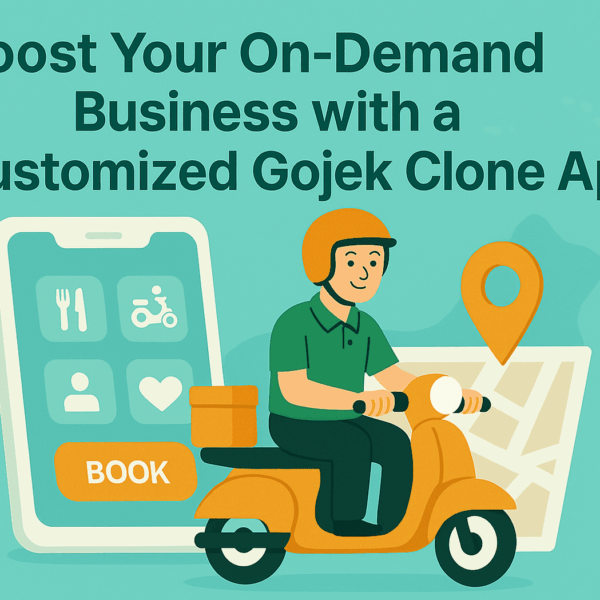 Boost Your On-Demand Business with a Customized Gojek Clone App